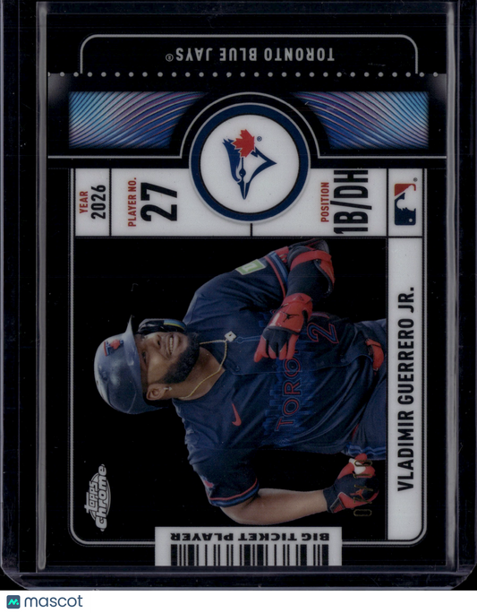 2026 Topps Chrome Big Ticket Player Vladimir Guerrero Jr. /10 #BTP-17