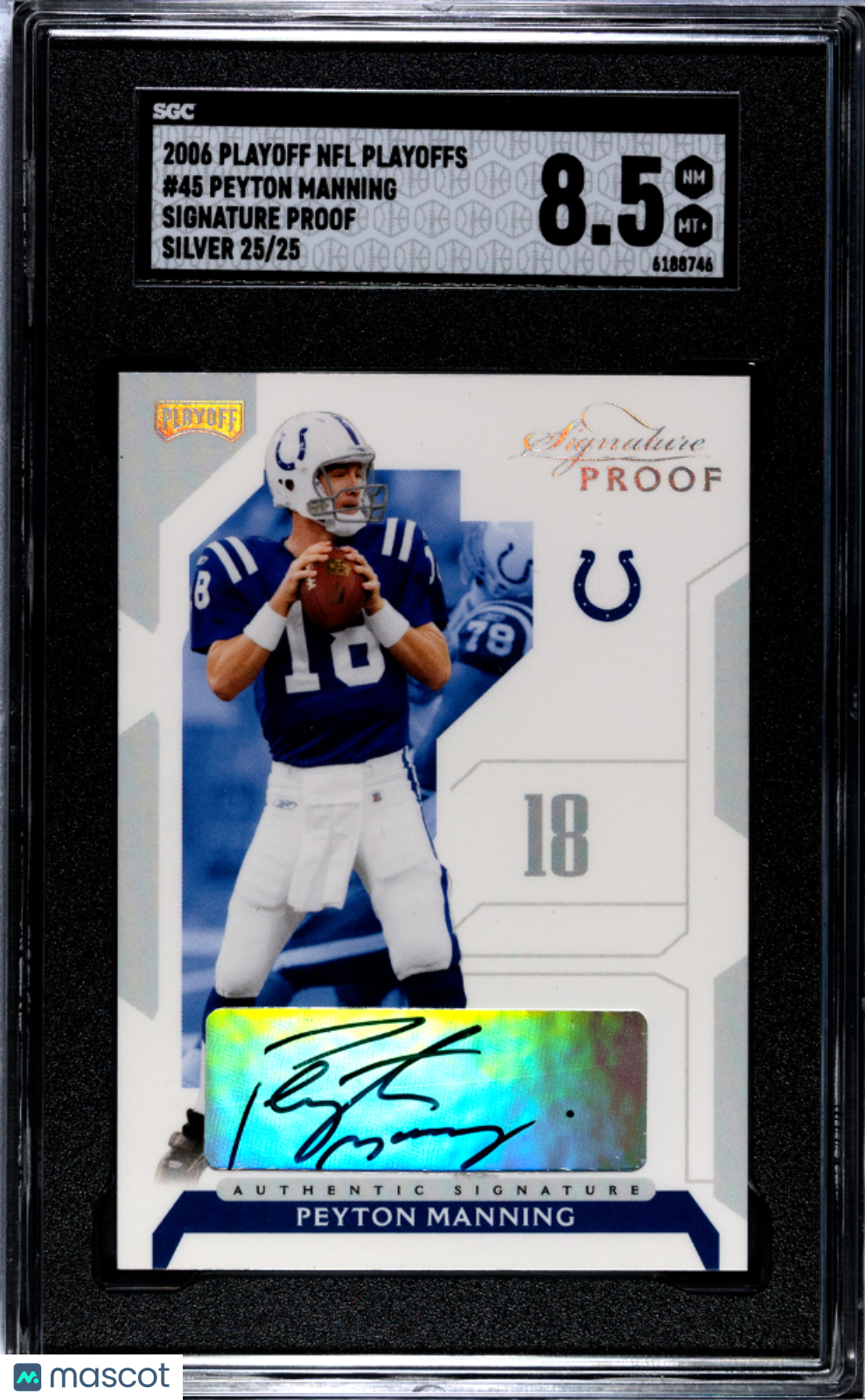 2006 Playoff Nfl Playoffs Peyton Manning #45 SIG. Proof Silver 25 SGC 8.5
